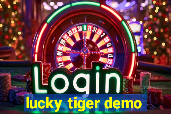 lucky tiger demo